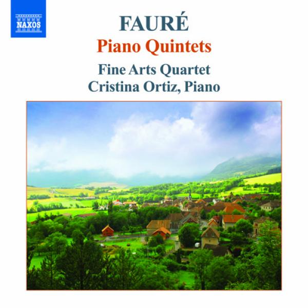 FAURÉ, G.: Piano Quintets (Ortiz, Fine Arts Quartet)